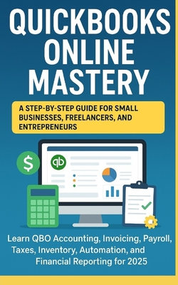 QuickBooks Online Mastery: Step-by-Step Guide for Small Businesses ...