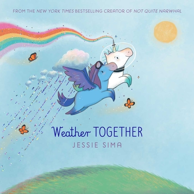Weather Together (Not Quite Narwhal and Friends) By Jessie Sima, Jessie Sima (Illustrator) Cover Image