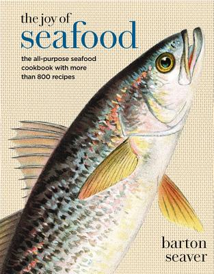 The Joy of Seafood: The All-Purpose Seafood Cookbook with More Than 900 Recipes Cover Image