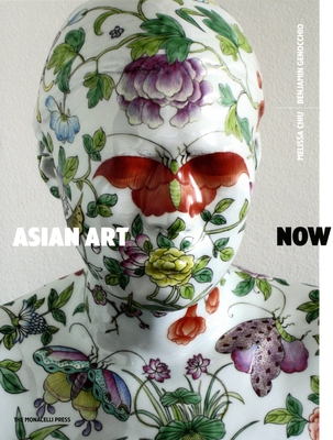 Asian Art Now By Melissa Chiu, Genocchio Benjamin Cover Image