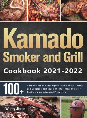 Kamado Smoker and Grill Cookbook 2021 2022 Hardcover Avid Bookshop