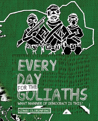 Everyday for the Goliaths By Simbo Olorunfemi Cover Image