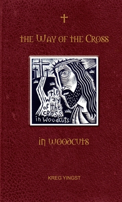 The Way of the Cross in Woodcuts Cover Image