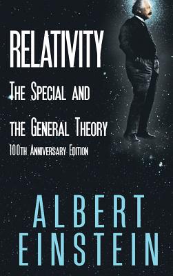 Relativity: The Special and the General Theory, 100th Anniversary Edition By Albert Einstein Cover Image