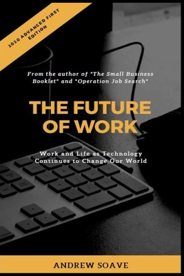 The Future of Work: Work and Life as Technology Continues to Change Our World Cover Image