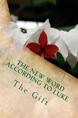 The New Word According to Luke: The Gift Cover Image
