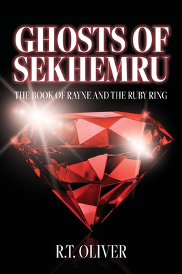 Cover for Ghosts of Sekhemru: The Book of Rayne and the Ruby Ring