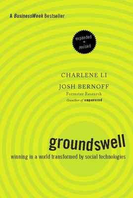 Groundswell: Winning in a World Transformed by Social Technologies By Charlene Li, Josh Bernoff Cover Image