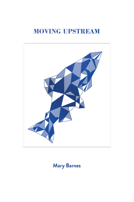 Moving Upstream By Mary Barnes Cover Image