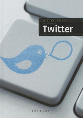 Cover for The Story of Twitter (Built for Success)