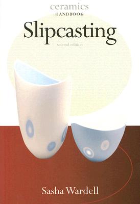 Slipcasting (Ceramics Handbooks) Cover Image