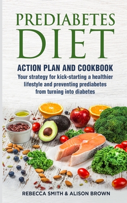 Prediabetes Diet 2 Books In 1 Action Plan And Cookbook Your Strategy For Kick Starting A Healthier Lifestyle And Preventing Prediabete Paperback Mcnally Jackson Books