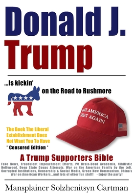 Donald J. Trump is kickin' @## on the Road to Rushmore: A Trump Supporters Bible Cover Image