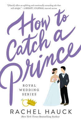 How to Catch a Prince (Royal Wedding #3) By Rachel Hauck Cover Image
