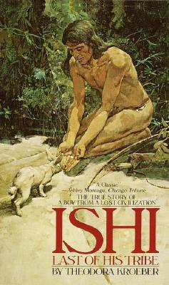 Ishi, the Last of His Tribe Cover Image