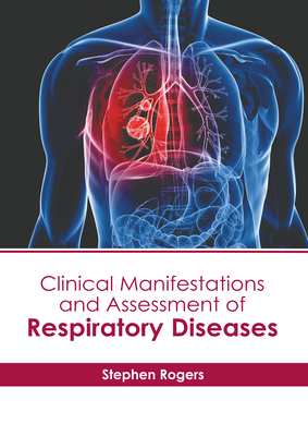 Clinical Manifestations and Assessment of Respiratory Diseases Cover Image