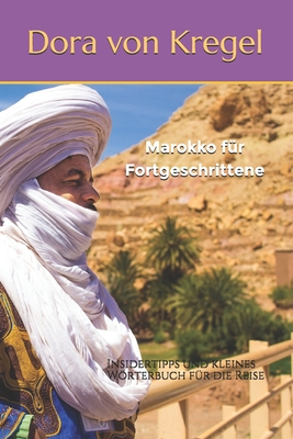 Marokko für Fortgeschrittene: Insidertipps und kleines Wörterbuch für die Reise Cover Image