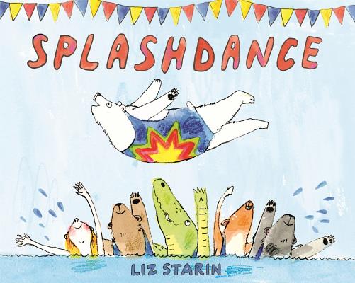 Splashdance: A Picture Book By Liz Starin Cover Image