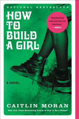 How to Build a Girl: A Novel By Caitlin Moran Cover Image