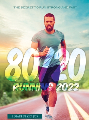 80/20 Running 2022: The Secret to Run Strong and Fast Cover Image