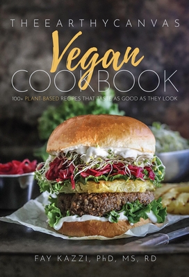 The Earthy Canvas Vegan Cookbook By Fay Kazzi Cover Image