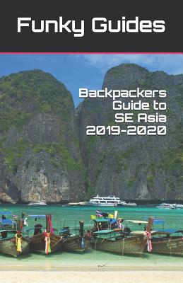 Backpackers Guide to Southeast Asia 2019-2020 By Funky Guides Cover Image