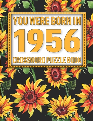 Crossword Puzzle Book: You Were Born In 1956: Large Print Crossword Puzzle Book For Adults & Seniors Cover Image