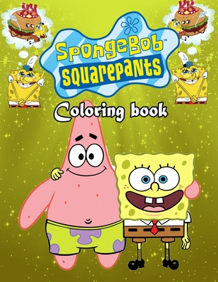 Spongebob Squarepants Coloring Book: This Gift Of Thought To Your Kids And  The Person You Love (Paperback)
