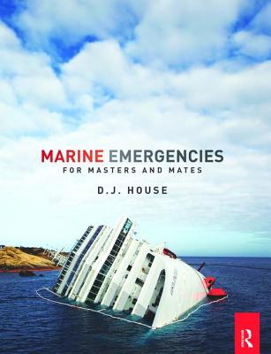 Marine Emergencies: For Masters and Mates By David House Cover Image