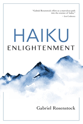 Haiku Enlightenment: New Expanded Edition By Gabriel Rosenstock Cover Image
