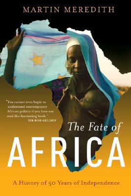 The Fate of Africa: A History of Fifty Years of Independence Cover Image
