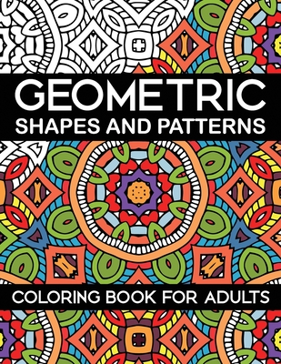Geometric Patterns Coloring Book : Geometric Patterns Coloring