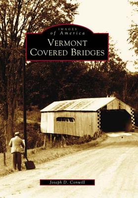 Vermont Covered Bridges (Images of America) Cover Image