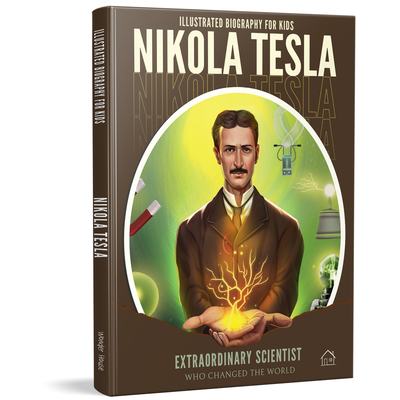 Nikola Tesla (Illustrated Biography for Kids) Cover Image