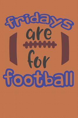 Fridays Are For Football: Football Books for High School Students (Friday Night Lights Football Notebook) By Dp Productions Cover Image
