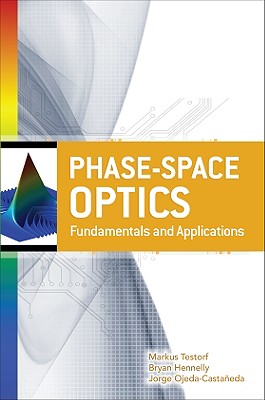 Phase-Space Optics: Fundamentals and Applications Cover Image
