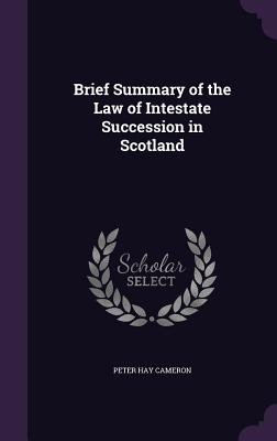 Brief Summary of the Law of Intestate Succession in Scotland