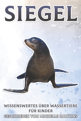 Siegel: Wissenswertes über Wassertiere für Kinder #7 By Michelle Hawkins Cover Image