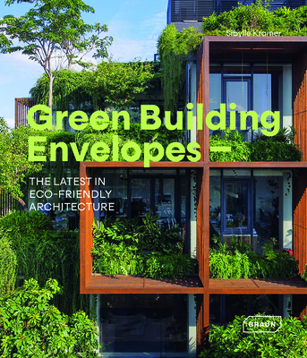 Green Building Envelopes.: The Latest in Eco-Friedly Architecture Cover Image