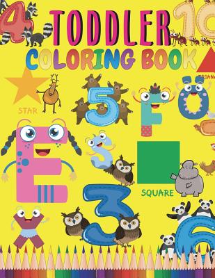 Toddler Coloring Book: Fun with Letters, Numbers, Shapes, Colors, and Animal Coloring, Activity Book for Kids Age 1, 2, 3 Boys or Girls, Big Cover Image