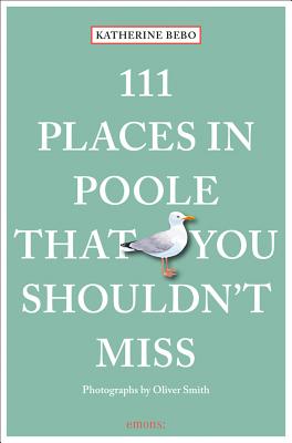111 Places in Poole That You Shouldn't Miss Cover Image