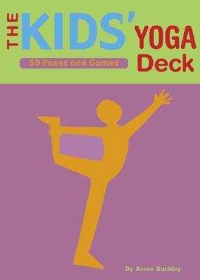 The Kids' Yoga Deck: 50 Poses and Games By Annie Buckley Cover Image