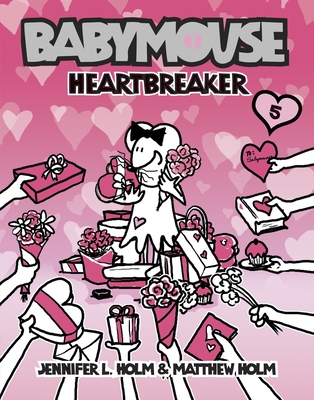 Babymouse #5: Heartbreaker By Jennifer L. Holm, Matthew Holm Cover Image
