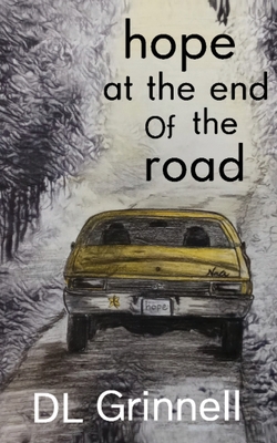 hope at the end of the road By DL Grinnell, Kristin O'Connor (Cover Design by) Cover Image