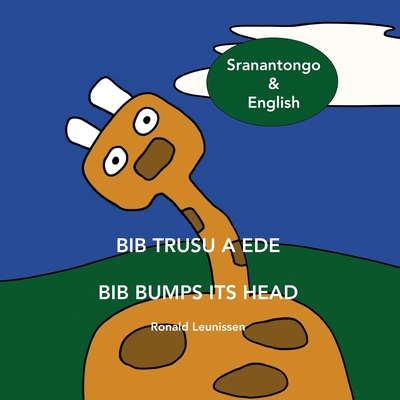 Bib trusu a ede - Bib bumps its head: Sranantongo & English Cover Image