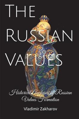 The Russian Values: Historical Analyses of Russian Values Formation By Vladimir Zakharov Cover Image