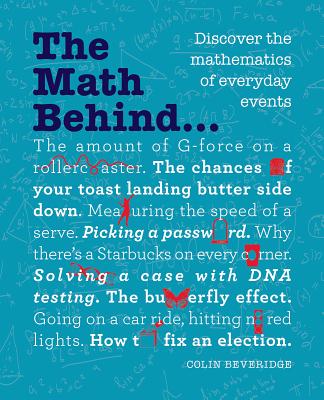The Math Behind...: Discover the Mathematics of Everyday Events Cover Image