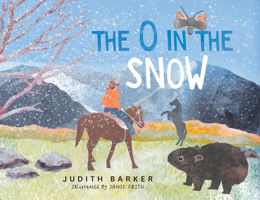 The O in the Snow By Judith Barker, Janie Frith (Illustrator) Cover Image