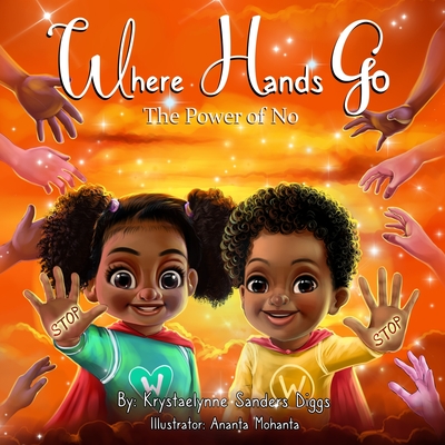 Where Hands Go: The Power of No By Krystaelynne Sanders Diggs Cover Image