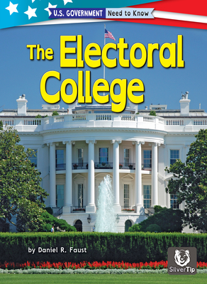 The Electoral College By Daniel R. Faust Cover Image